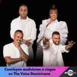 Concluyen Audiciones a Ciegas en The Voice Dominicana